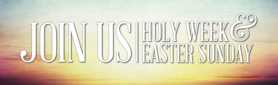 Highland Park United Methodist Church Easter Sunday Holy Week
